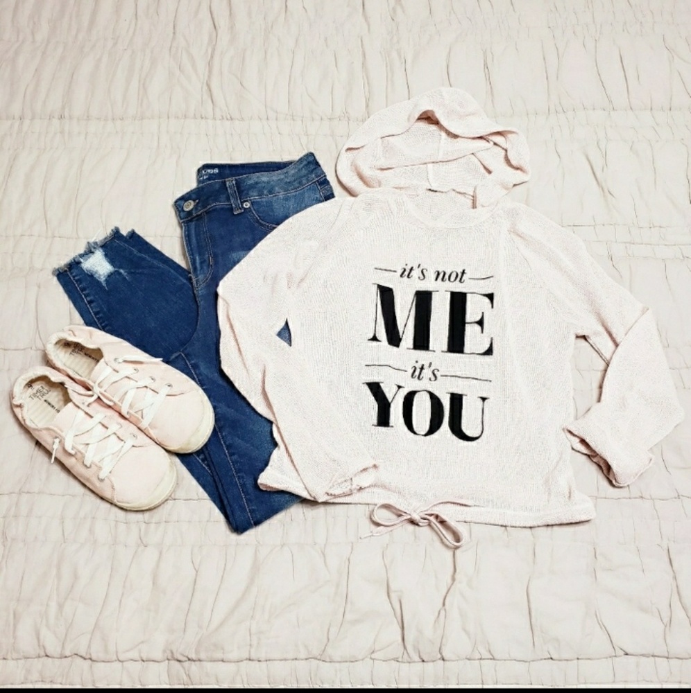 It's not ME its YOU Hooded Sweater